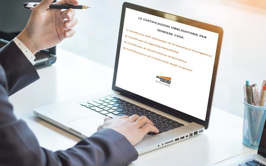 Quali sono le certificazioni obbligatorie per vendere casa?